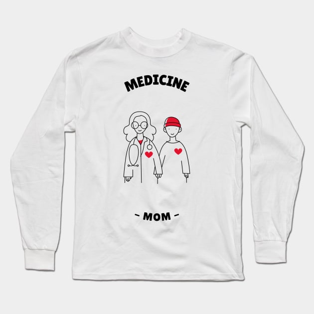 Medicine Mom - Medical Student In Medschool Funny Gift For Nurse & Doctor Medicine Long Sleeve T-Shirt by Medical Student Tees